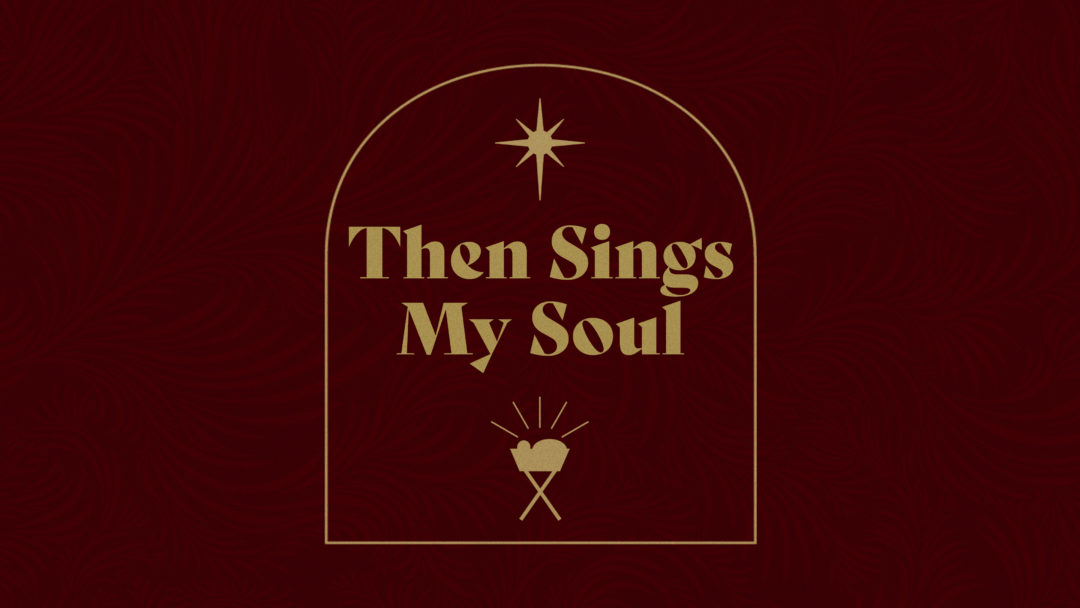 Then Sings My Soul