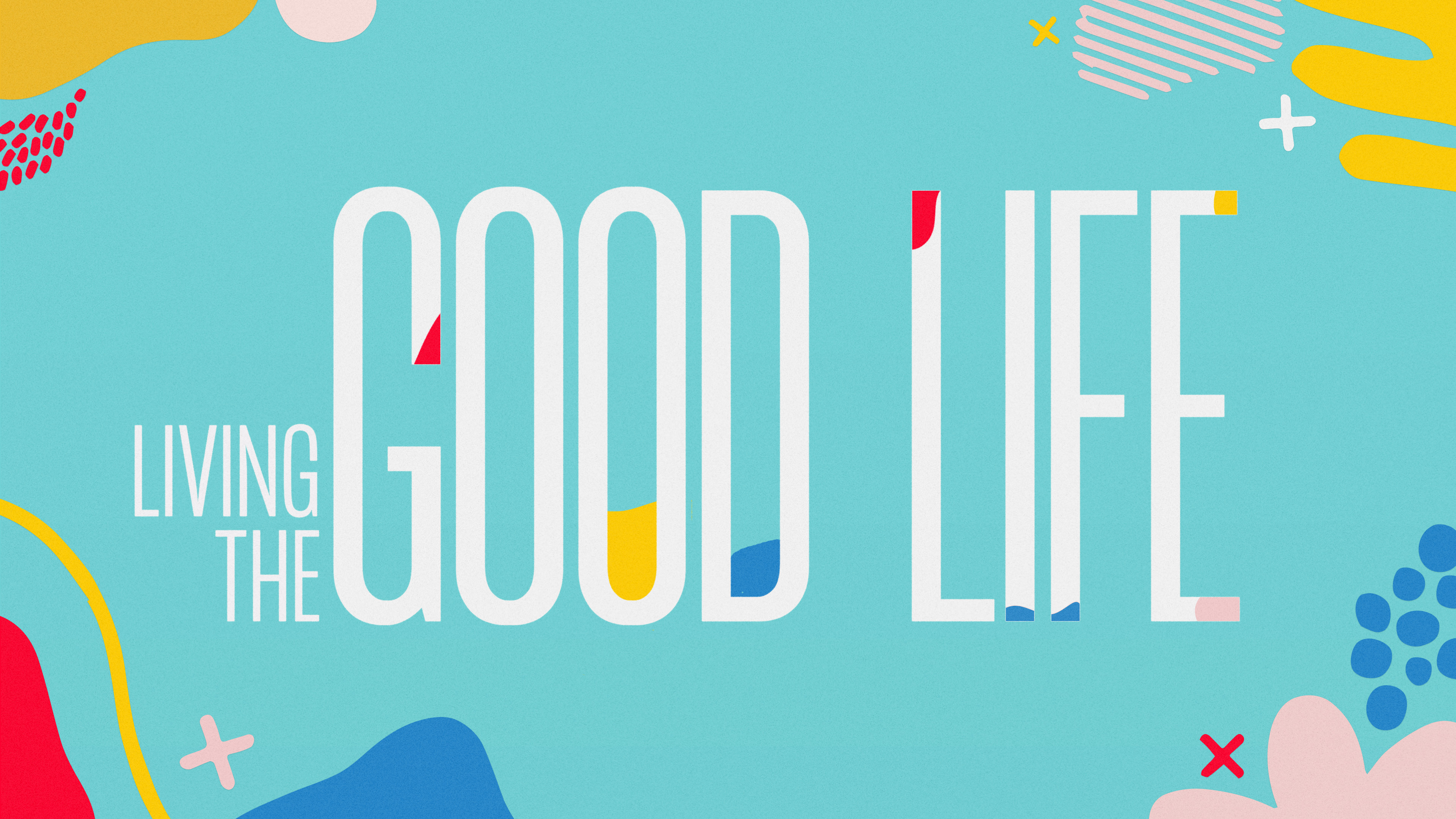 Living the Good Life